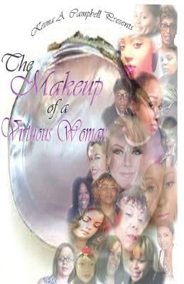 The Makeup of a Virtuous Woman by Campbell, Keima Antoinette