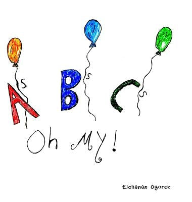As Bs Cs Oh My! by Ogorek, Elchanan