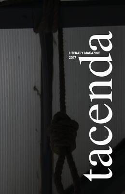 Tacenda Literary Magazine 2017 by Sklarz, Daniella