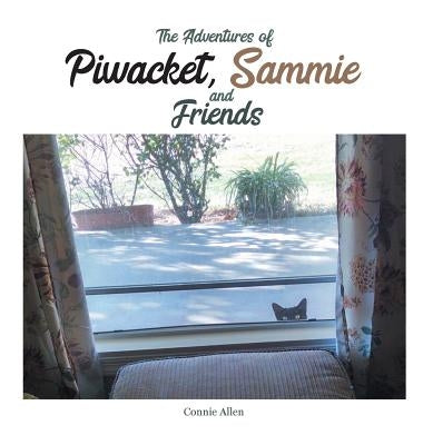 The Adventures of Piwacket, Sammie and Friends by Allen, Connie