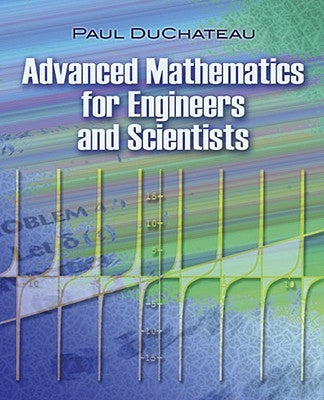 Advanced Mathematics for Engineers and Scientists by DuChateau, Paul