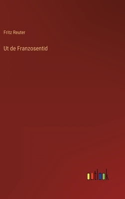 Ut de Franzosentid by Reuter, Fritz