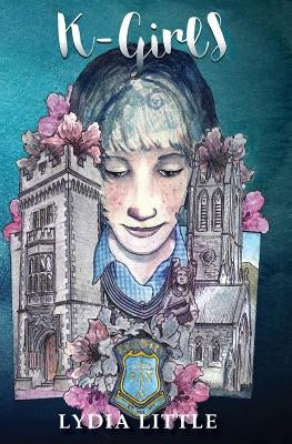 K-Girls: First in the Kylemore Abbey School series. by Little, Lydia