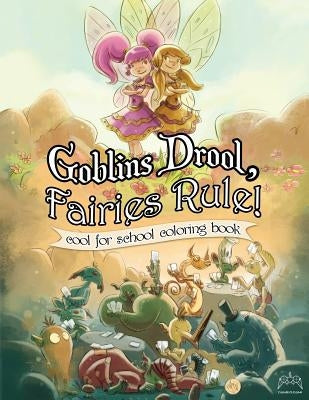 Goblins Drool, Fairies Rule! cool for school coloring book by Maihack, Mike