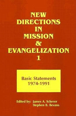 New Directions in Mission and Evangelization by Scherer, James A.