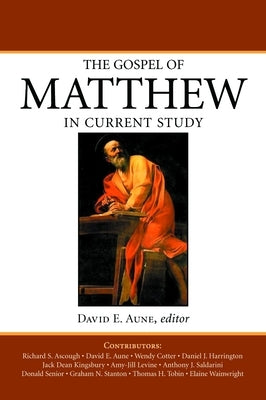 The Gospel of Matthew in Current Study by Aune, David E.