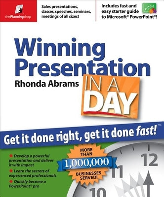 Winning Presentation in a Day: Get It Done Right, Get It Done Fast by Abrams, Rhonda