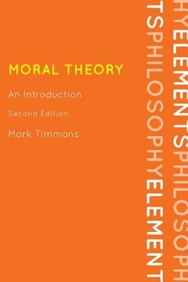 Moral Theory 2ed: An Introductpb by Timmons, Mark