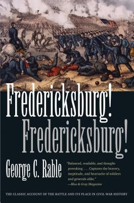 Fredericksburg! by Rable, George C.