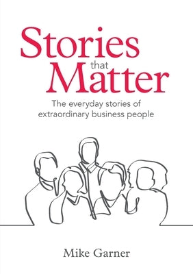 Stories That Matter by Garner, Mike