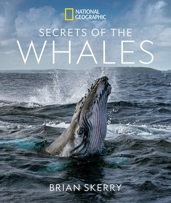 Secrets of the Whales by Skerry, Brian