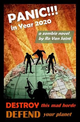 Panic in Year 2020: A Zombie Novel by Van Saint, Ro