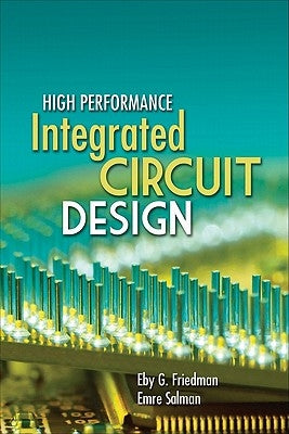 High Performance Integrated Circuit Design by Salman, Emre