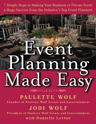 Event Planning Made Easy by Wolf, Paulette