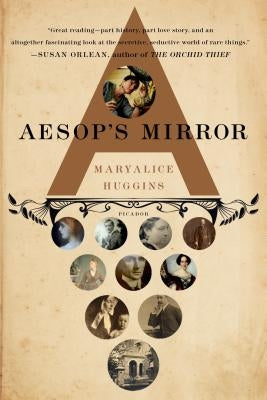 Aesop's Mirror: A Love Story by Huggins, Maryalice