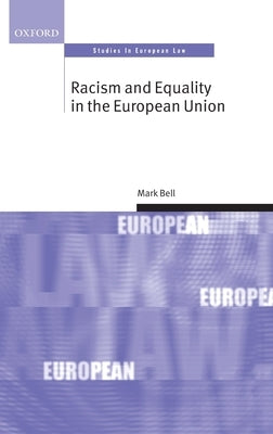 Racism and Equality in the European Union by Bell, Mark