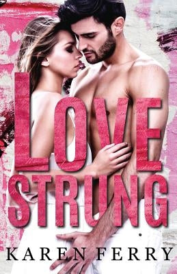 Lovestrung: A friends to lovers romance by Ferry, Karen