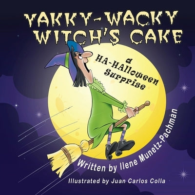 Yakky-Wacky Witch's Cake (a HA-HAlloween Surprise) by Munetz-Pachman, Ilene