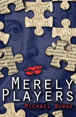 Merely Players: Acting like Shakespeare really matters by Burge, Michael