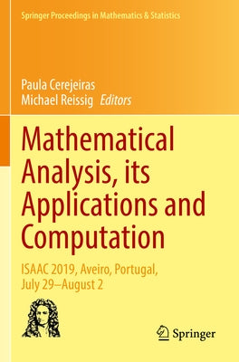 Mathematical Analysis, Its Applications and Computation: Isaac 2019, Aveiro, Portugal, July 29-August 2 by Cerejeiras, Paula