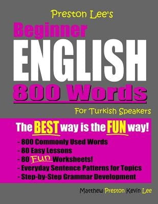 Preston Lee's Beginner English 800 Words For Turkish Speakers by Preston, Matthew