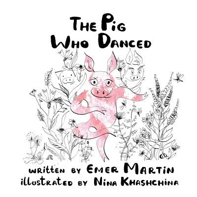 The Pig Who Danced by Khashchina, Nina