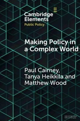 Making Policy in a Complex World by Cairney, Paul