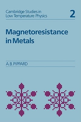 Magnetoresistance in Metals by Pippard, Alfred Brian