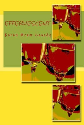 Effervescent by Casady, Karen Bram