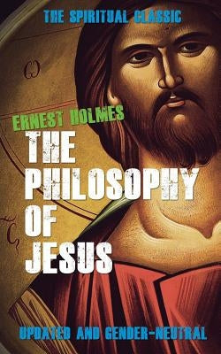 The Philosophy of Jesus: Updated and Gender-Neutral by Friesen, Randall