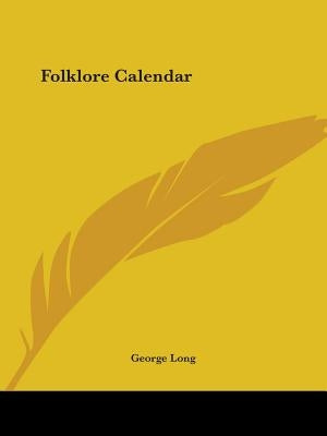 Folklore Calendar by Long, George