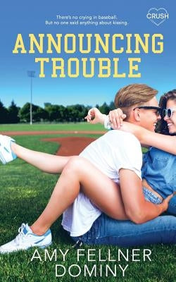 Announcing Trouble by Dominy, Amy Fellner