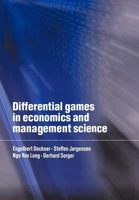 Differential Games in Economics and Management Science by Dockner, Engelbert J.