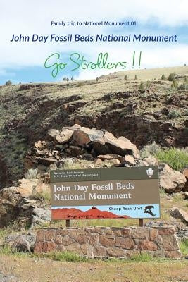 Go Strollers !!: Family Trip to National Monument 01 - John Day Fossil Beds National Monument by Kjmaria