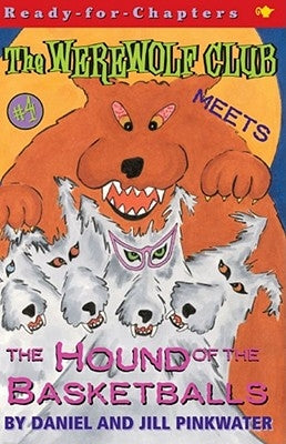The Werewolf Club Meets the Hound of the Basketballs by Pinkwater, Daniel Manus