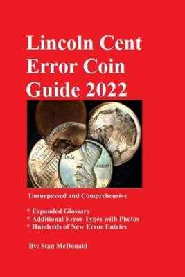 Lincoln Cent Error Coin Guide 2022 by McDonald, Stan