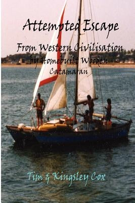 Attempted Escape from Western Civilisation by Cox, Kingsley