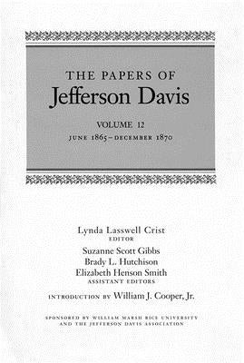 The Papers of Jefferson Davis: June 1865-December 1870 by Davis, Jefferson