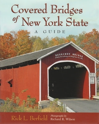 Covered Bridges of New York State by Berfield, Rick L.