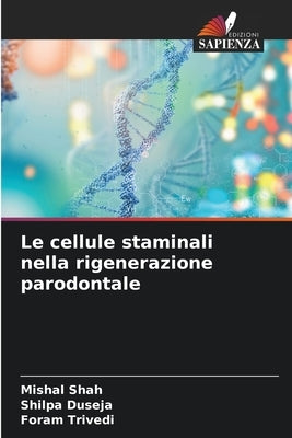 Le cellule staminali nella rigenerazione parodontale by Shah, Mishal