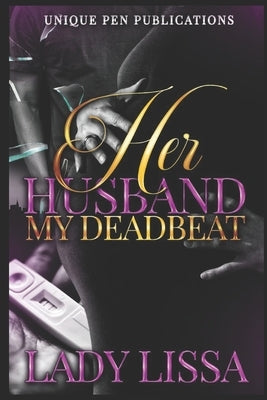 Her Husband: My Deadbeat by Lissa, Lady