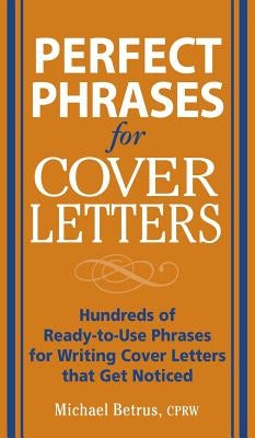 Perfect Phrases for Cover Letters by Betrus