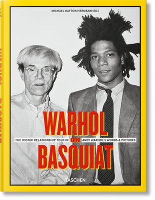 Warhol on Basquiat. the Iconic Relationship Told in Andy Warhol's Words and Pictures by Hermann, Michael Dayton