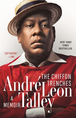 The Chiffon Trenches: A Memoir by Talley, Andr&#233; Leon