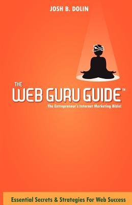 The Web Guru Guide by Dolin, Josh B.