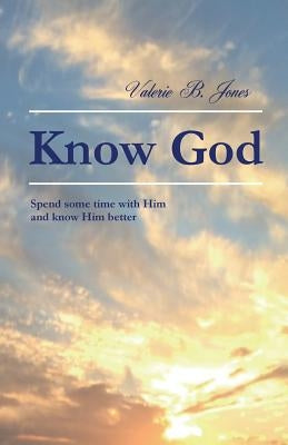 Know God by Jones, Valerie B.