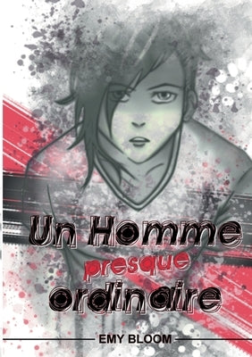 Un homme presque ordinaire by Bloom, Emy