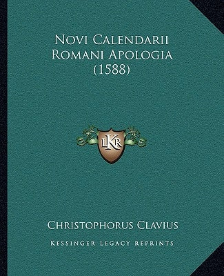 Novi Calendarii Romani Apologia (1588) by Clavius, Christophorus