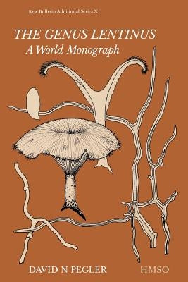 The Genus Lentinus: A World Monograph by Pegler, David N.