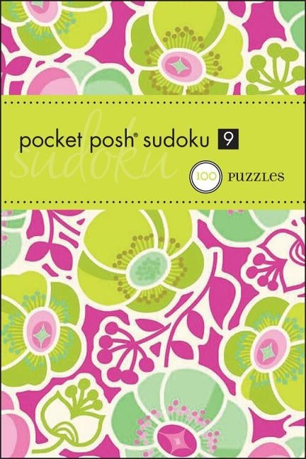 Pocket Posh Sudoku 9: 100 Puzzles by The Puzzle Society